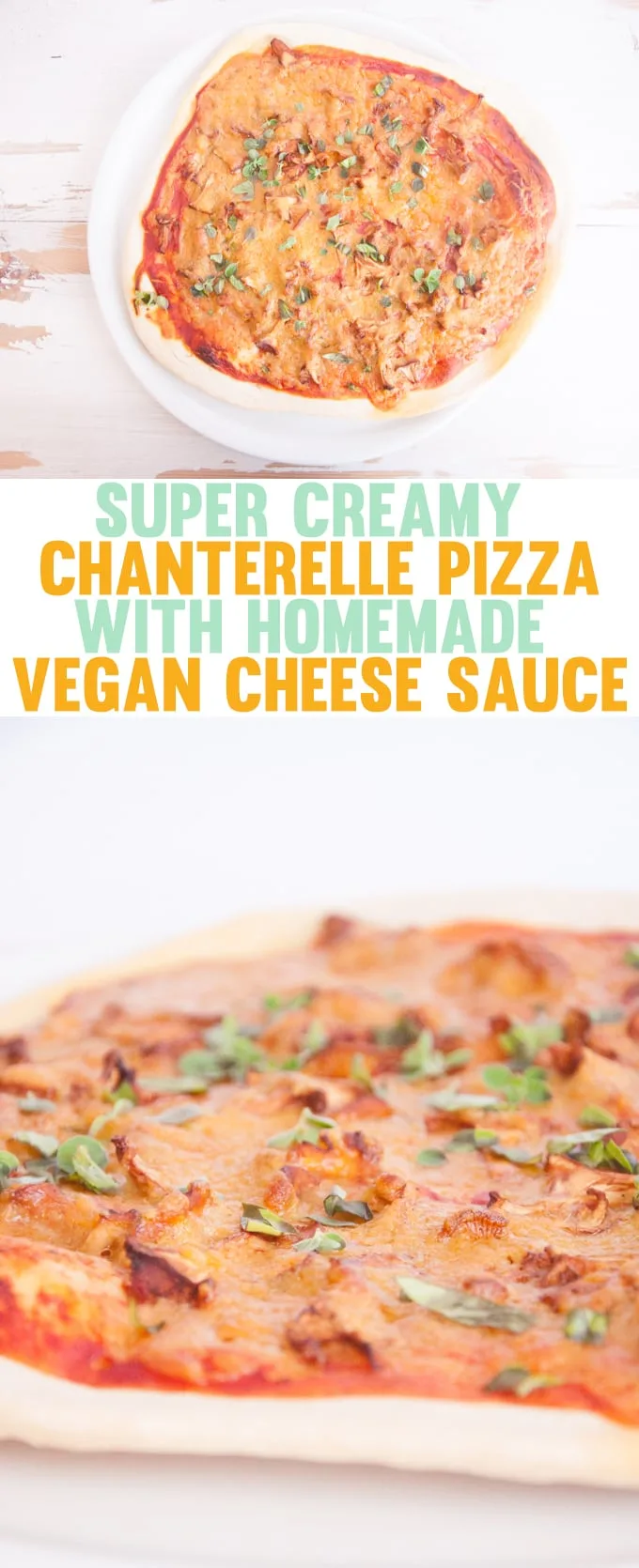 Super Creamy Chanterelle Pizza with homemade vegan Cheese Saue | ElephantasticVegan.com