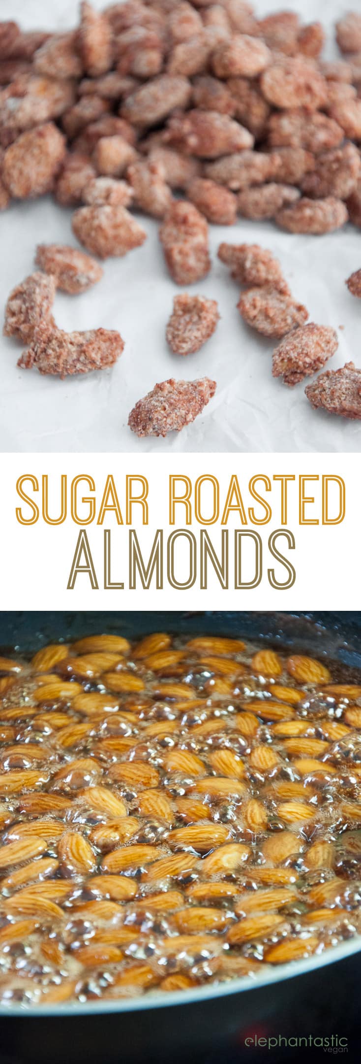 Sugar Roasted Almonds Recipe Elephantastic Vegan