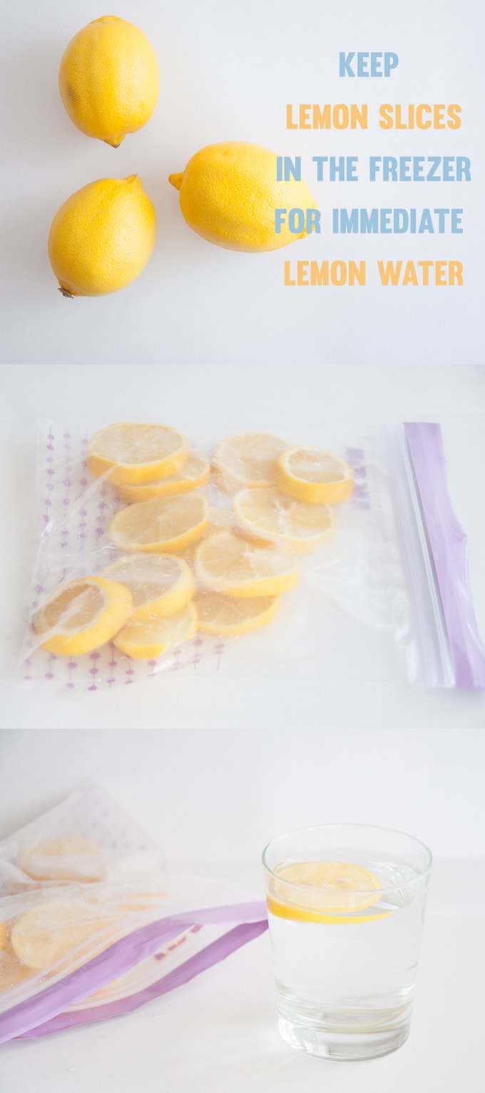 Keep Lemon Slices in the freezer for immediate Lemon Water tutorial