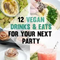 12 Vegan Drinks & Eats For Your Next Party