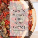 How To Improve Your Food Photography in 5 Simple Steps | ElephantasticVegan.com