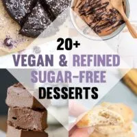 20+ Vegan & Refined Sugar-Free Desserts