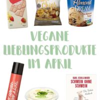 Vegane Lieblingsprodukte im April | ElephantasticVegan.com