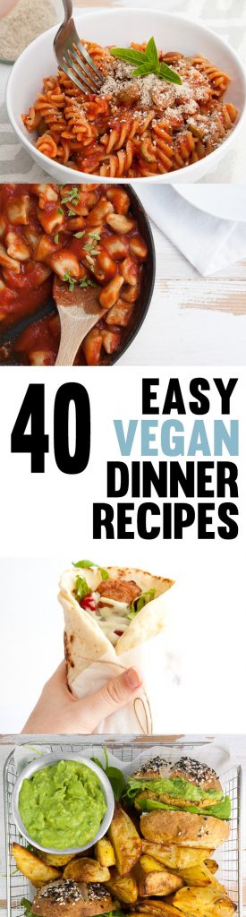 40 Easy Vegan Dinner Recipes