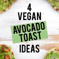 4 Vegan Avocado Toast Ideas