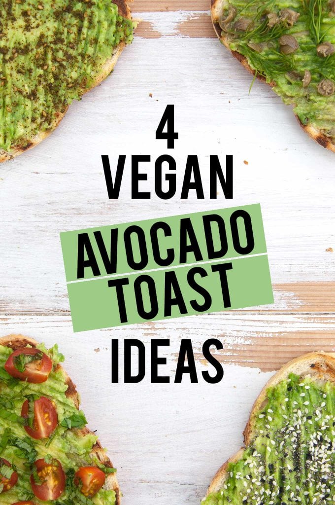 4 Vegan Avocado Toast Ideas
