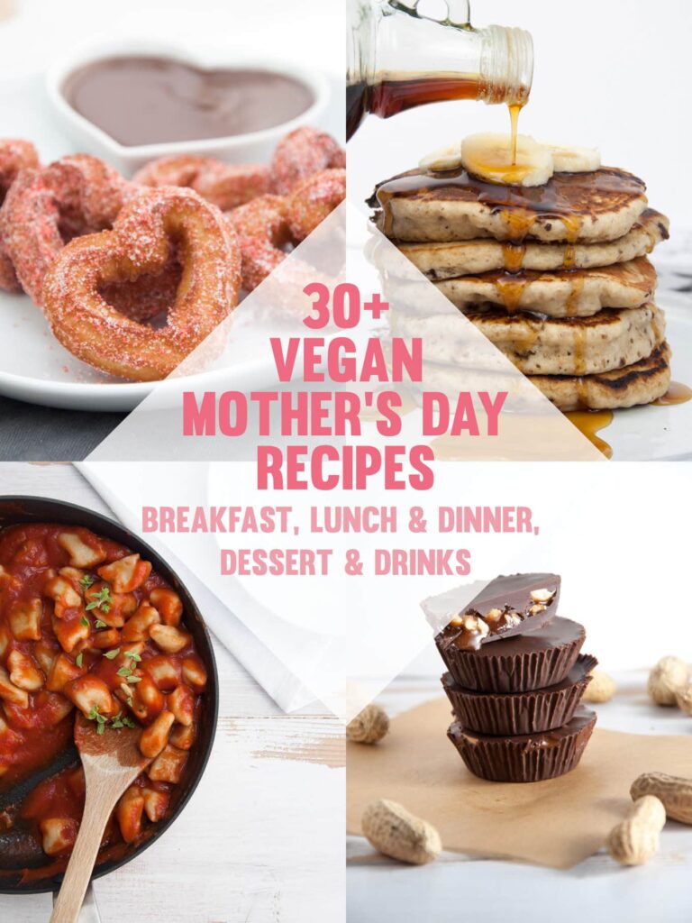 30+ Vegan Mother's Day Recipes including breakfast, lunch & dinner, dessert and drinks