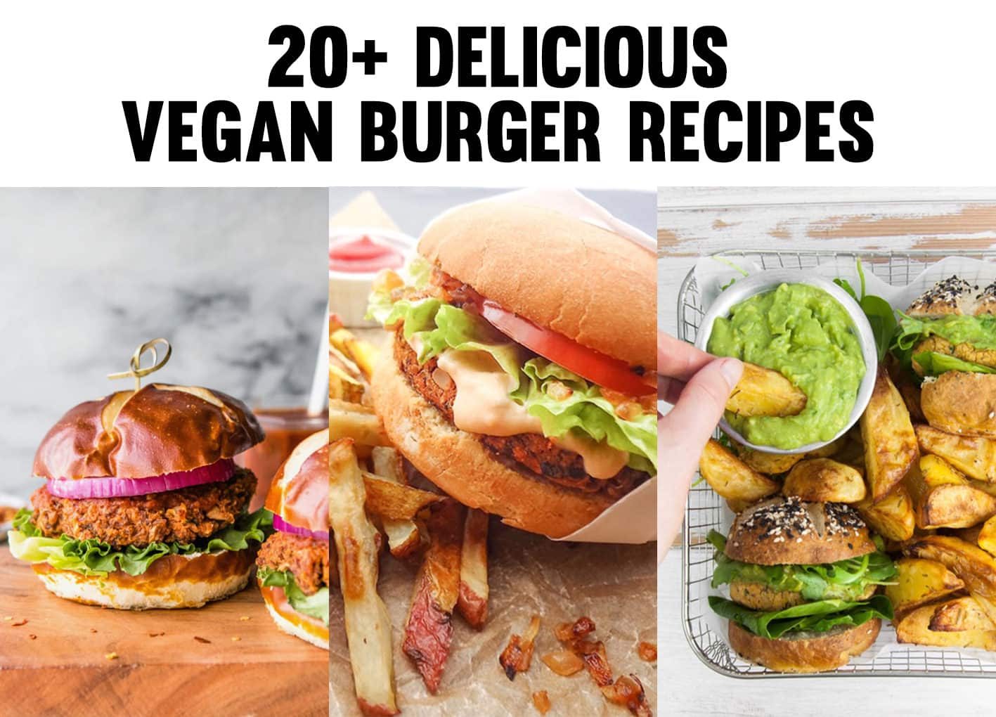 20+ Delicious Vegan Burger Recipes | Elephantastic Vegan